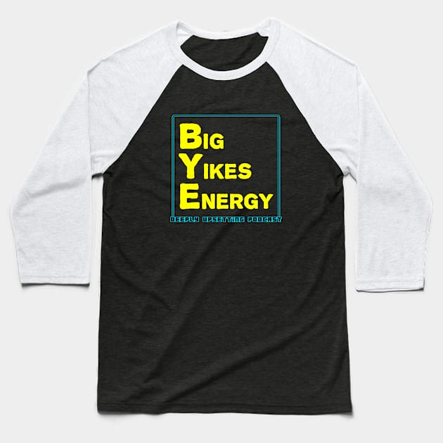 Big Yikes Energy Baseball T-Shirt by Geeks Under the Influence 